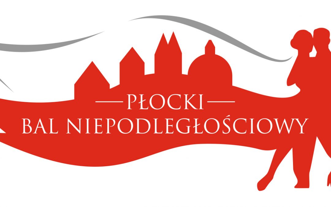 PŁOCKI BAL NIEPODLEGŁOŚCIOWY JUŻ W TĘ SOBOTĘ!