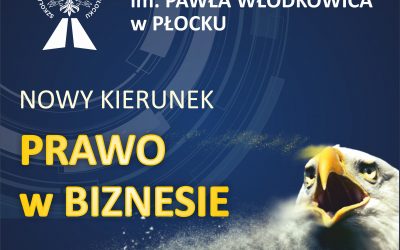 PRAWO W BIZNESIE – NOWY KIERUNEK STUDIÓW W PŁOCKU!